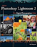 Adobe Photoshop Lightroom 2 for Digital Photographers Only