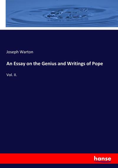An Essay on the Genius and Writings of Pope