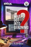 What’s Got Into Geronimo