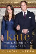 Kate: The Making of a Princess