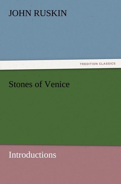 Stones of Venice [introductions]