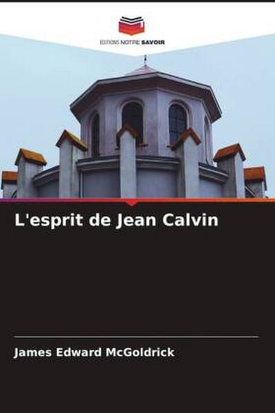 L’esprit de Jean Calvin