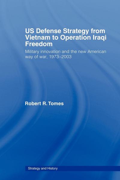 US Defence Strategy from Vietnam to Operation Iraqi Freedom