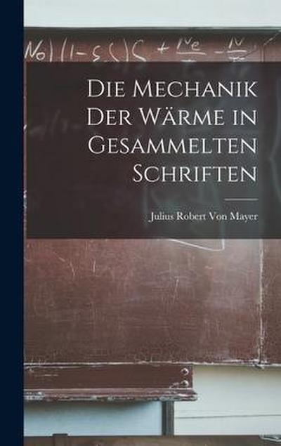 Die Mechanik der Wärme in gesammelten Schriften