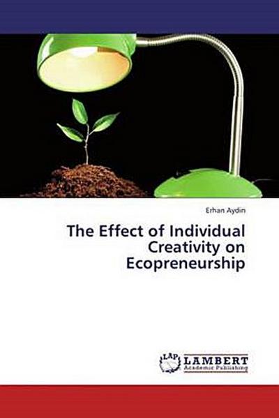 The Effect of Individual Creativity on Ecopreneurship
