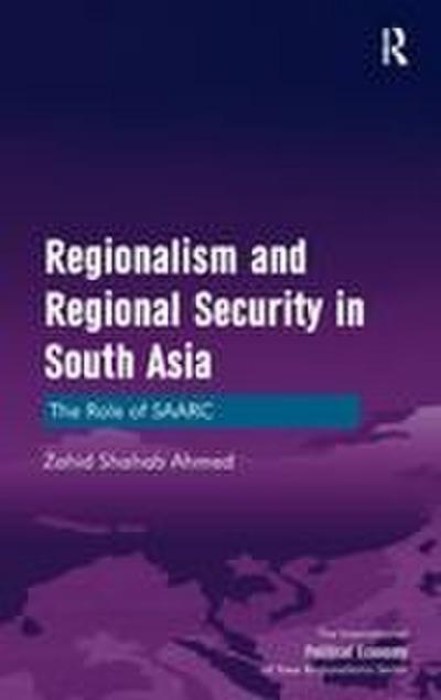 Regionalism and Regional Security in South Asia