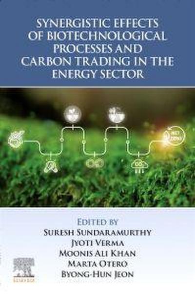 Synergistic Effects of Biotechnological Processes and Carbon Trading in the Energy Sector