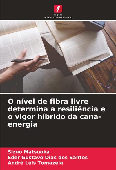 O nível de fibra livre determina a resiliência e o vigor híbrido da cana-energia