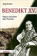 Benedikt XV.: Papst zwischen den Fronten