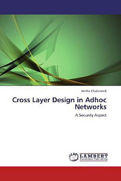 Cross Layer Design in Adhoc Networks