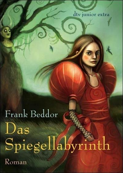 Das Spiegellabyrinth: Roman (dtv Fortsetzungsnummer 81, Band 71210) - Frank Beddor