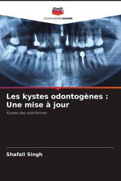 Les kystes odontogènes : Une mise à jour
