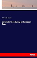 Letters Written During an European Tour