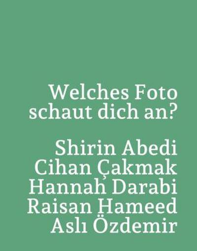 Welches Foto schaut dich an?