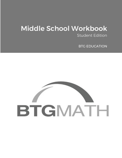 BTG Math Middle School Workbook