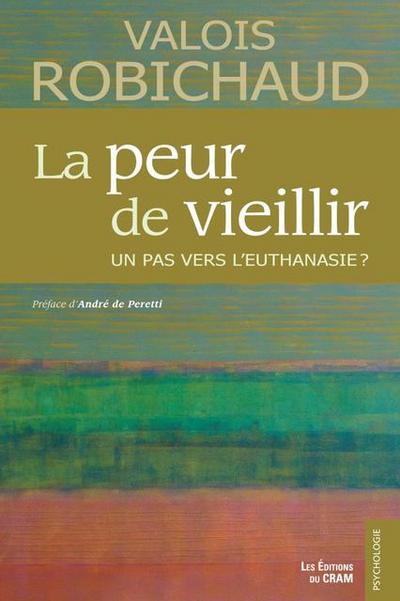 La peur de vieillir, un pas vers l’euthanasie ?