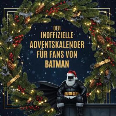 Der inoffizielle Adventskalender für Fans von Batman