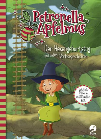 Petronella Apfelmus - Der Hexengeburtstag und andere Vorlesegeschichten