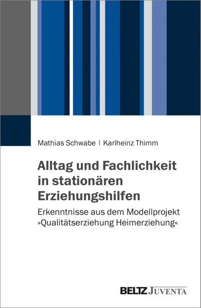 Alltag und Fachlichkeit in stationären Erziehungshilfen