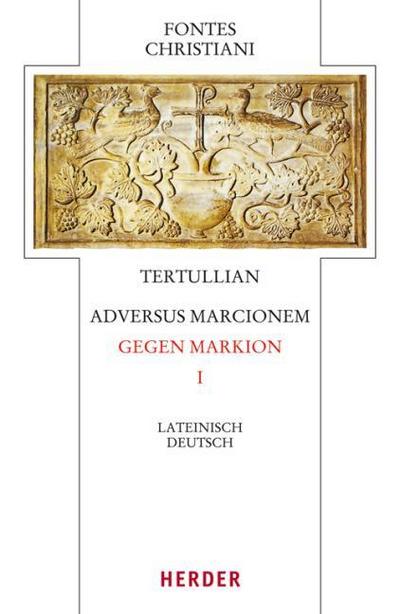 Adversus Marcionem - Gegen Markion I