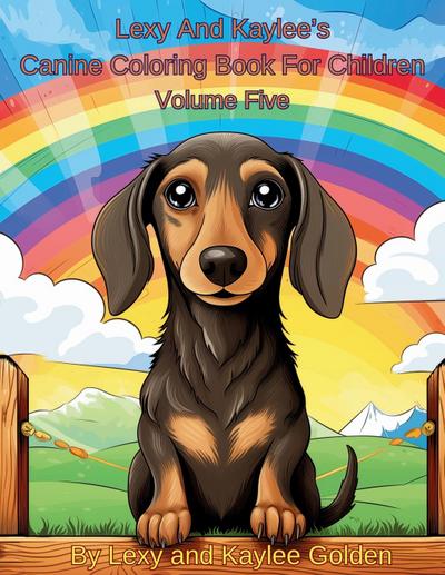 Lexy And Kaylee’s Canine Coloring Book For Children Volume Five