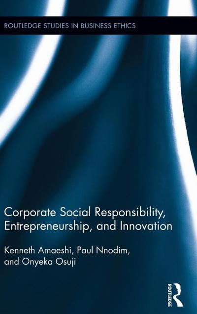 Corporate Social Responsibility, Entrepreneurship, and Innovation