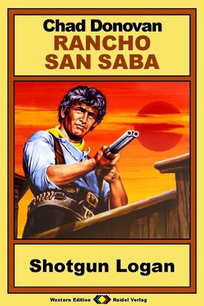 Rancho San Saba, Bd. 6: Shotgun Logan