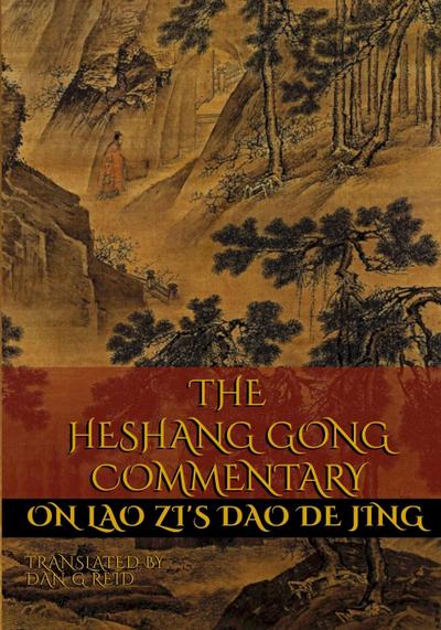 The Heshang Gong Commentary on Lao Zi’s Dao De Jing