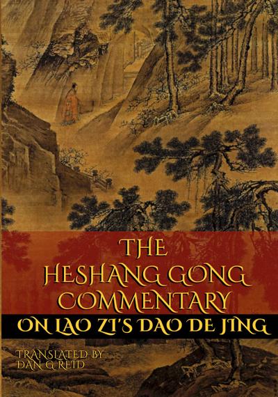 The Heshang Gong Commentary on Lao Zi’s Dao De Jing
