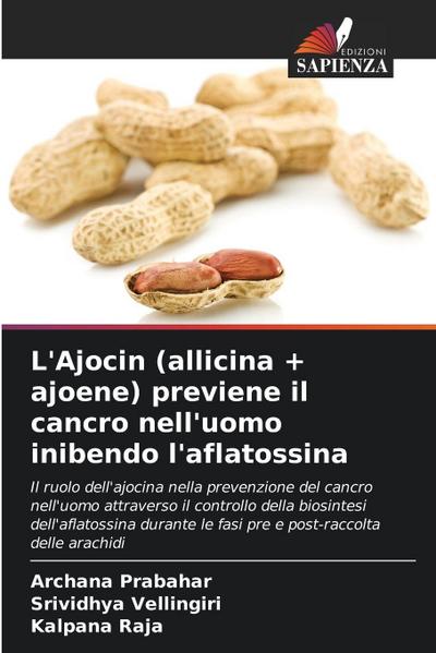 L’Ajocin (allicina + ajoene) previene il cancro nell’uomo inibendo l’aflatossina