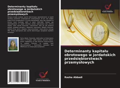 Determinanty kapita¿u obrotowego w jorda¿skich przedsi¿biorstwach przemys¿owych