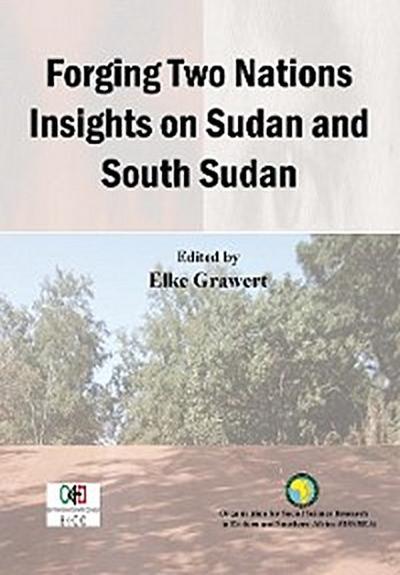 Forging Two Nations Insights on Sudan and South Sudan
