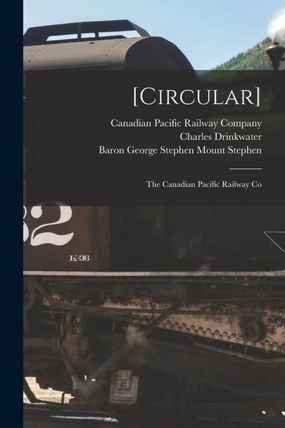 [Circular] [microform]: the Canadian Pacific Railway Co