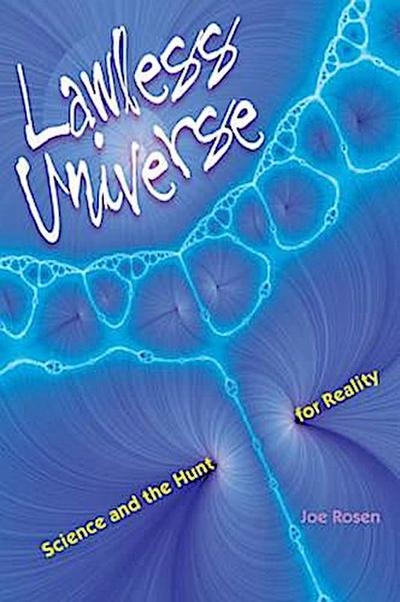 Lawless Universe: Science and the Hunt for Reality
