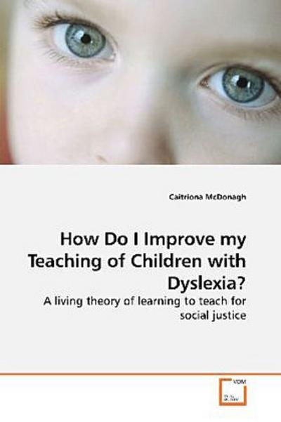 How Do I Improve my Teaching of Children with Dyslexia?