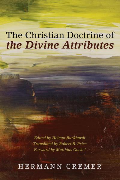 The Christian Doctrine of the Divine Attributes