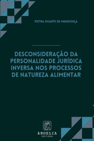 Desconsideração Da Personalidade Jurídica Inversa Nos Proce