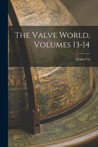 The Valve World, Volumes 13-14