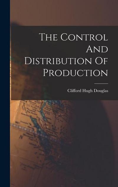 The Control And Distribution Of Production