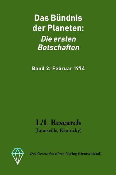 Das Bündnis der Planeten: Die ersten Botschaften: Band 2: Februar 1974