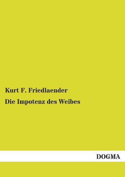 Die Impotenz des Weibes
