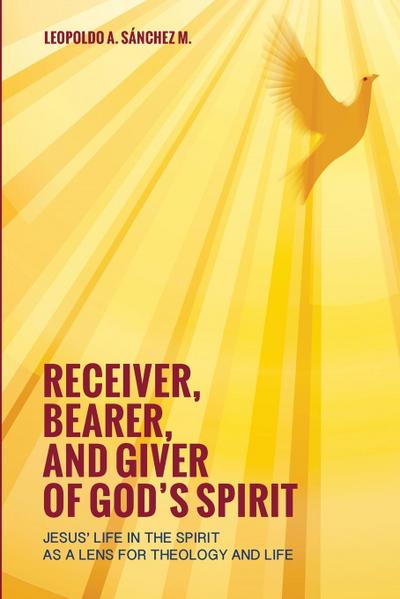 Receiver, Bearer, and Giver of God’s Spirit
