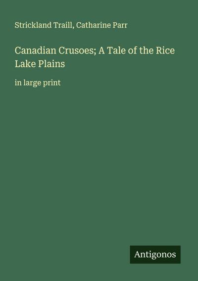 Canadian Crusoes; A Tale of the Rice Lake Plains