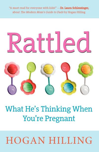 Rattled: What He’s Thinking When You’re Pregnant
