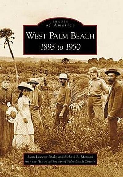 West Palm Beach: 1893 to 1950