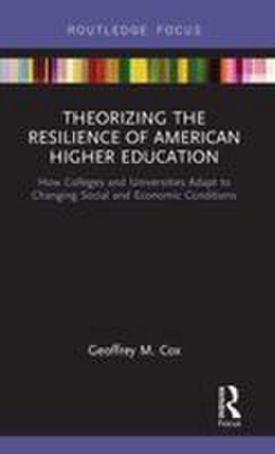 Theorizing the Resilience of American Higher Education