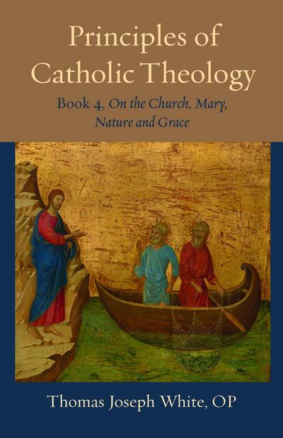 Principles of Catholic Theology, Book 4