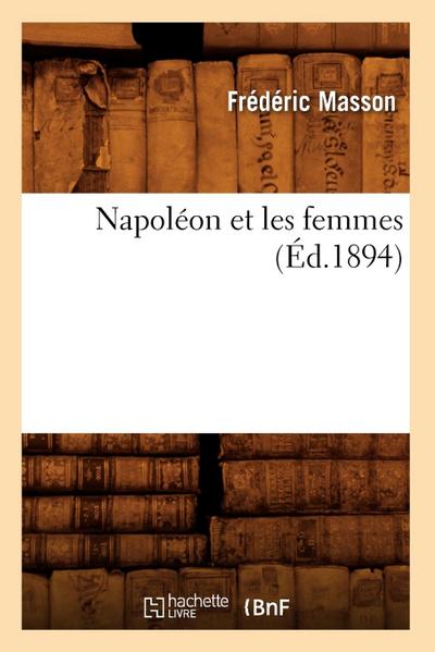 Napoléon Et Les Femmes (Éd.1894)