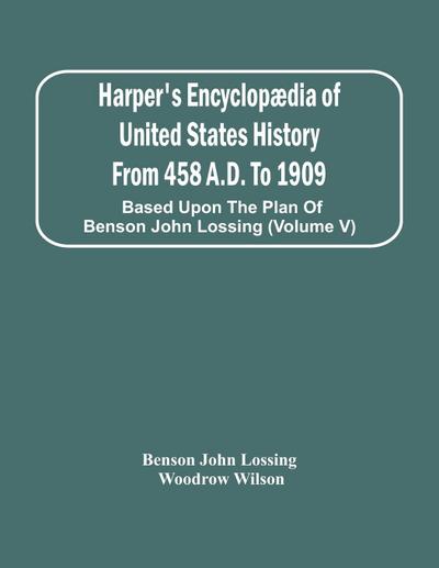 Harper’S Encyclopædia Of United States History From 458 A.D. To 1909