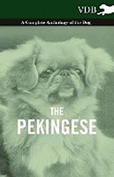 The Pekingese - A Complete Anthology of the Dog - Various